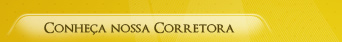 Conhe�a nossa Corretora